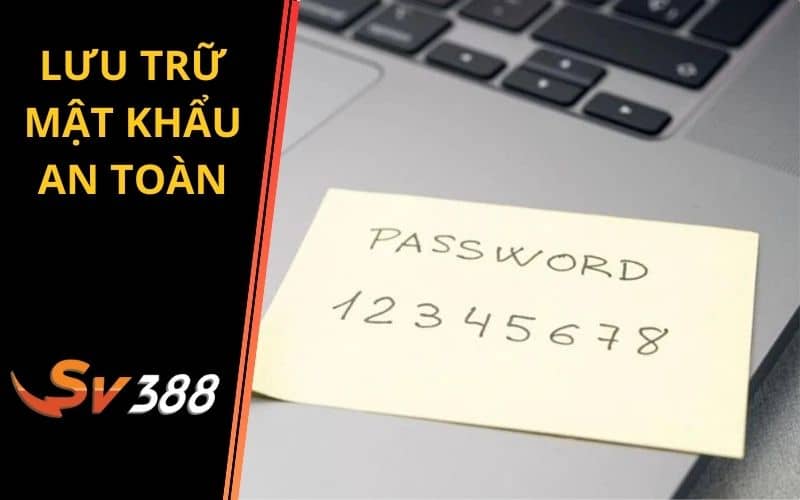 Sử dụng app SV388 hoặc lưu mật khẩu vào ghi chú để tránh bị quên Sử dụng app SV388 hoặc lưu mật khẩu vào ghi chú để tránh bị quên